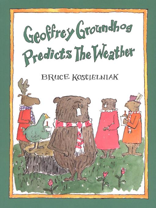 Title details for Geoffrey Groundhog Predicts the Weather by Bruce Koscielniak - Available
